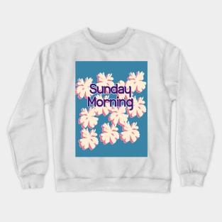 sunday morning Crewneck Sweatshirt